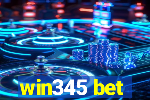 win345 bet